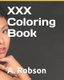 XXX Coloring Book (Paperback): A. Robson