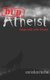 The Atheist - Dangerously Under Delusion (Paperback): Soriakastache