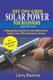 DIY Off-Grid Solar Power For Beginners (2020 Edition) - A step-by-step instruction to Power Mobile Homes, Camper's Vans,...