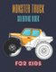 Monster Truck Coloring Book - A Fun Coloring Book For Kids for Boys and Girls (Monster Truck Coloring Books For Kids)...