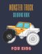 Monster Truck Coloring Book - A Fun Coloring Book For Kids for Boys and Girls (Monster Truck Coloring Books For Kids)...