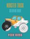 Monster Truck Coloring Book - A Fun Coloring Book For Kids for Boys and Girls (Monster Truck Coloring Books For Kids)...