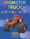 Monster Truck Coloring Book - A Fun Coloring Book For Kids for Boys and Girls (Monster Truck Coloring Books For Kids)...