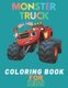 Monster Truck Coloring Book - A Fun Coloring Book For Kids for Boys and Girls (Monster Truck Coloring Books For Kids)...