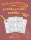 Sudoku Puzzles Easy to Insane - (Volume 2): Halloween Supernatural Sudoku Book with Varying Difficulties to Improve your...