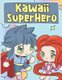 Kawaii SuperHero - Libro para Colorear de Tiernos y Amables Superheroes Kawaii para Ninos de 3 a 9 Anos (Spanish, Paperback):...