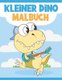 Kleiner Dino Malbuch - Dinosaurier Malbuch fur Kinder Ab 3-9 Jahre - Niedliche und Lustige Dinosaurier zum Ausmalen (German,...