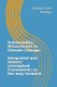 Vulnerability Assessment to Climate Change - Integrated and Holistic conceptual frameworks as the way forward. (Paperback):...