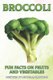 Broccoli - A short illustrated book of facts to help children understand fruits and vegetables. Illustrated and educational...