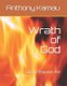 Wrath of God - Six (6) Reasons For (Paperback): Anthony Kamau