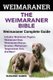 Weimaraner - The Weimaranar Bible: Weimaraner Complete Guide. Includes: Weimaraner Puppies, Weimaraner Dogs, Weimaraner Rescue,...