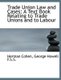 Trade Union Law and Cases - A Text Book Relating to Trade Unions and to Labour (Hardcover): Herman Cohen, George Howell