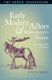 Early Modern Actors and Shakespeare's Theatre - Thinking with the Body (Paperback): Evelyn Tribble