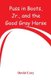 Puss in Boots, Jr., and the Good Gray Horse (Paperback): David Cory