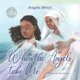When the Angels Take Me (Paperback): Angela Welch