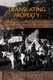 Translating Property - The Maxwell Land Grant and the Conflict over Land in the American West, 1840-1900 (Hardcover): Maria E...