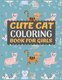 Cute Cat Coloring Book for Girls - Cat coloring book for kids & toddlers -Cat coloring books for preschooler-coloring book for...