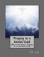Praying to a known God (Paperback): Pk Wu