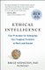 Ethical Intelligence - Five Principles for Solving Your Toughest Problems at Work and Home (Paperback): Bruce Weinstein