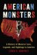 American Monsters - A History of Monster Lore, Legends, and Sightings in America (Paperback): Linda S Godfrey