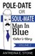 Pole-Date or Soul-Mate - Man in Blue Esther's Story Volume 2 (Paperback): Antreina E Stone