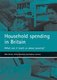 Household spending in Britain - What can it teach us about poverty? (Paperback, New): Mike Brewer, Alissa Goodman, Andrew...