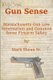 Gun Sense - Massachusetts Gun Law Information and Common Sense Firearm Safety (Paperback): Mark Shean Sr