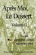 Apres Moi, Le Dessert - A French Eighteenth Century Vegetarian Meal (Paperback): Jim Chevallier