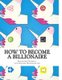 How to Become a Billionaire - The Billionaire Capability (Paperback): Michael Herlache