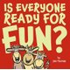 Is Everyone Ready for Fun? (Hardcover): Jan Thomas