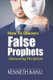 Discern False Prophets - Unmasking Deception (Paperback): Kenneth Kanu