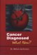 Cancer Diagnosed - What Now? (Hardcover): Willem Serfontein