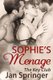 Sophie's Menage (Paperback): Jan Springer