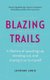 Blazing Trails - A lifetime of speaking up, standing out, and staying true to myself (Paperback): Levonne Louie