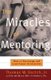 The Miracles of Mentoring - How to Encourage and Lead Future Generations (Paperback): Thomas Dortch, Carla Fine