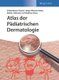 Atlas der Padiatrischen Dermatologie (German, Hardcover): U. Blume-Peytavi