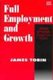 Full Employment and Growth - Further Keynesian Essays on Policy (Paperback, New edition): James Tobin