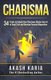 Charisma - 34 Tricks to Unlock Your Charisma, Master the Art of Small Talk and Develop Personal Magnetism (Paperback): Akash...