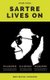 Sartre Lives On (Paperback): Ben Wood Johnson