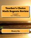 Teacher's Choice Math Regents Review - Integrated Algebra, Geometry, Algebra 2 and Trigonometry (Paperback): Christopher Gu