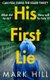 His First Lie - Can you guess the killer twist? (Paperback): Mark Hill
