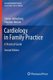 Cardiology in Family Practice - A Practical Guide (Paperback, 2nd ed. 2012): Steven M. Hollenberg, Stephen Heitner