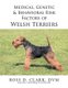 Medical, Genetic & Behavioral Risk Factors of Welsh Terriers (Paperback): DVM Ross D Clark