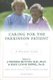 Caring for the Parkinson Patient - A Practical Guide (Paperback, 2nd Ed): J. Thomas, M.D. Hutton, Raye Lynne Dippel, PH.D., Ph.D