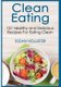 Clean Eating - 151 Healthy and Delicious Recipes For Eating Clean (Paperback): Susan Hollister