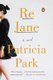 Re Jane - A Novel (Paperback): Patricia Park
