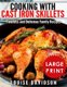 Cooking with Cast Iron Skillets ***Large Print Edition*** - Timeless and Delicious Family Recipes (Paperback): Louise Davidson