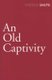 An Old Captivity (Paperback): Nevil Shute