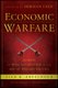 Economic Warfare - Secrets of Wealth Creation in the Age of Welfare Politics (Hardcover, New): Z Abdelnour
