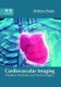 Cardiovascular Imaging: Modern Methods and Technologies (Hardcover): McKinsey Harper